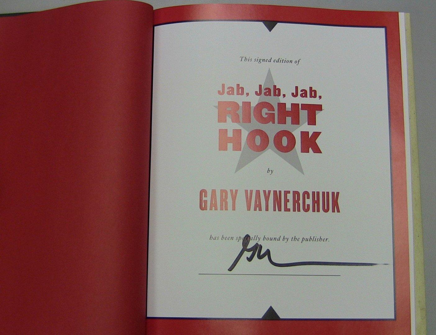 Jab, Jab, Jab, Right Hook: How to Tell Your Story in a Noisy Social World [Hardcover] Vaynerchuk, Gary