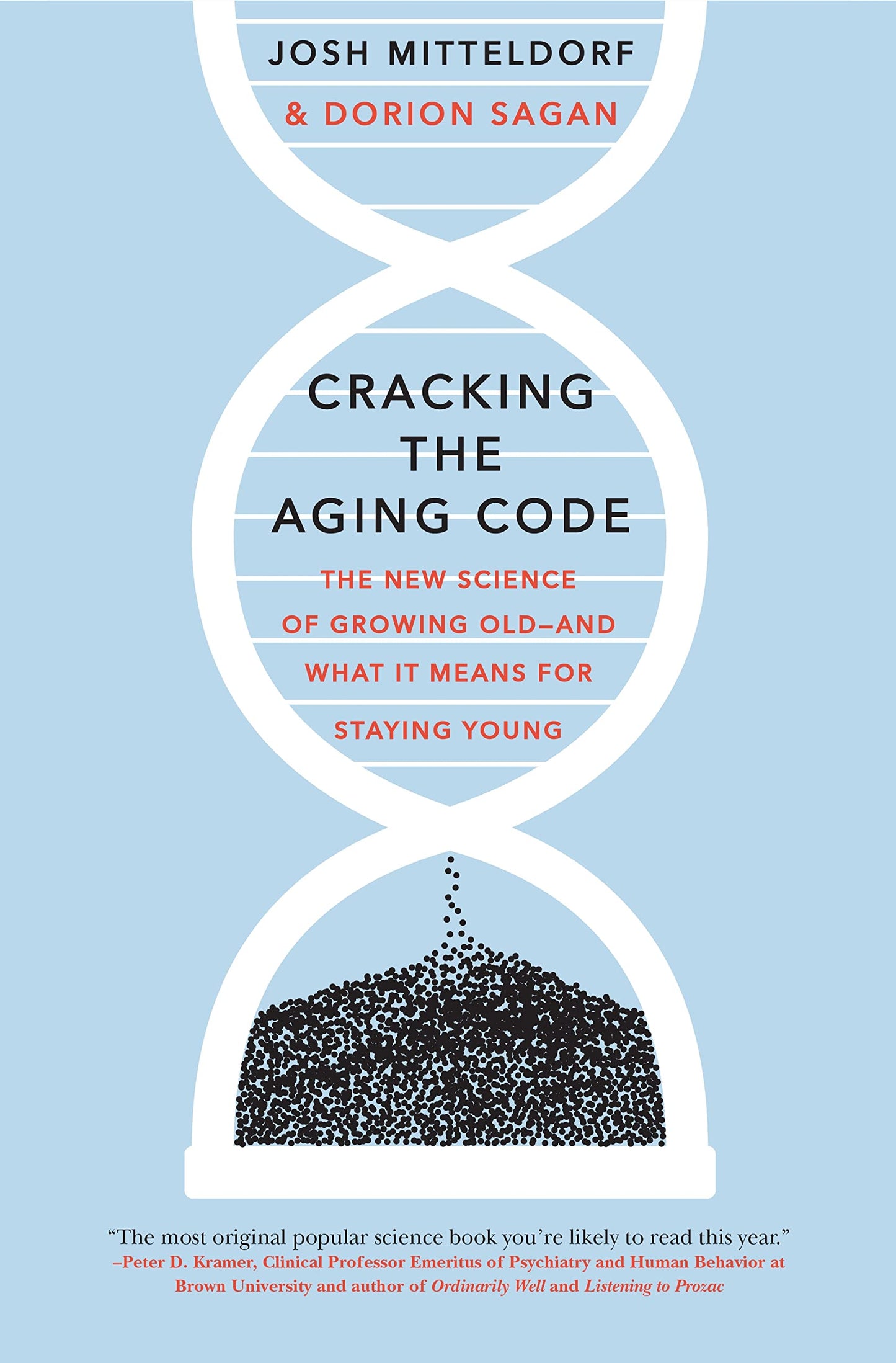 Cracking the Aging Code: The New Science of Growing Old - And What It Means for Staying Young Mitteldorf, Josh and Sagan, Dorion