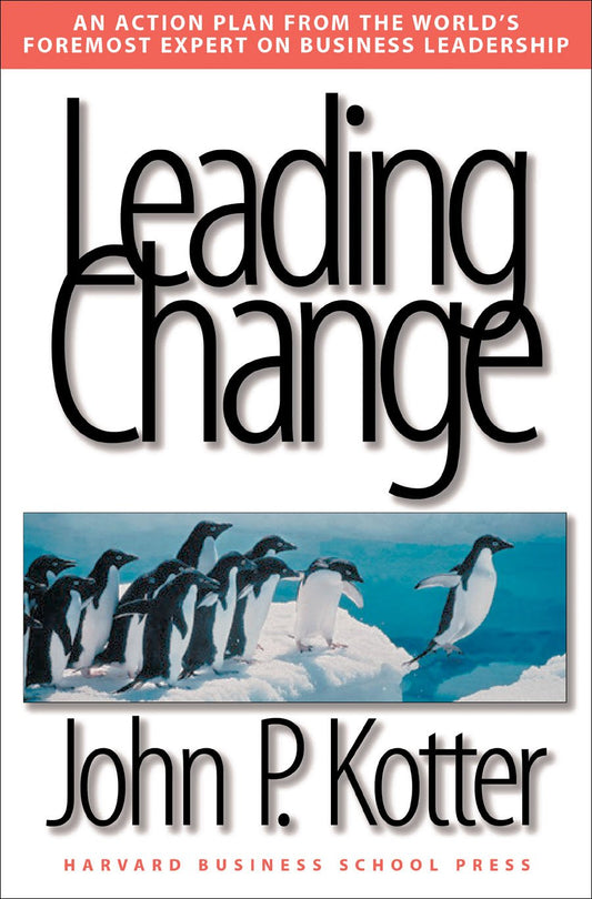 Leading Change by John P. Kotter