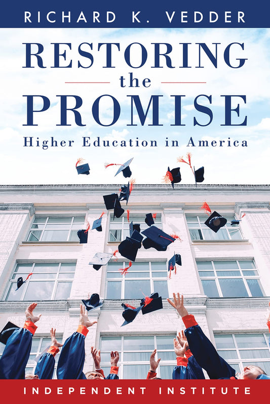 Restoring the Promise: Higher Education in America [Hardcover] Vedder, Richard K.