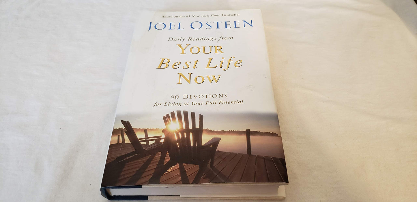 Daily Readings from Your Best Life Now: 90 Devotions for Living at Your Full Potential Osteen, Joel