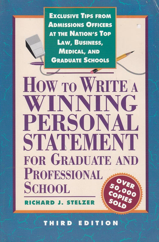 How to Write a Winning Personal Statement 3rd ed (HOW TO WRITE A WINNING PERSONAL STATEMENT FOR GRADUATE AND PROFESSIONAL SCHOOL)