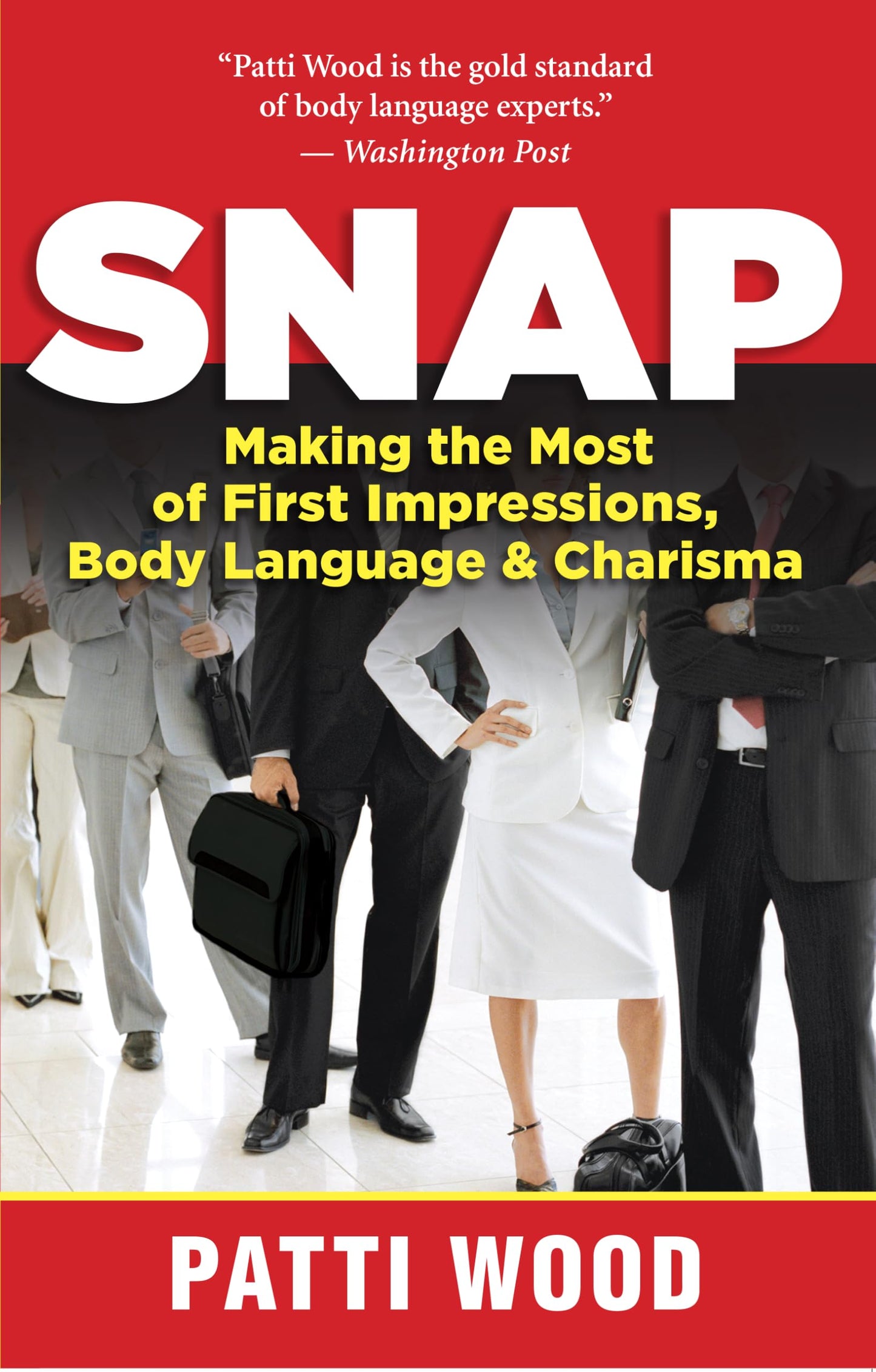 Snap: Making the Most of First Impressions, Body Language, and Charisma [Paperback]