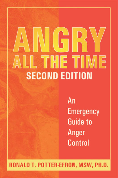 Angry All the Time: An Emergency Guide to Anger Control