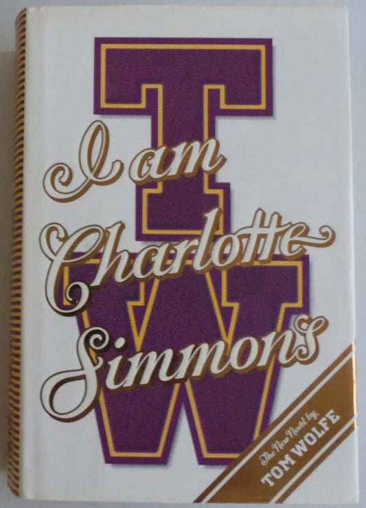 I Am Charlotte Simmons: A Novel [Hardcover] Wolfe, Tom