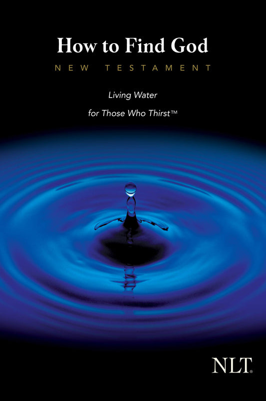 How to Find God (New Testament) (Living Water for those who thirst)