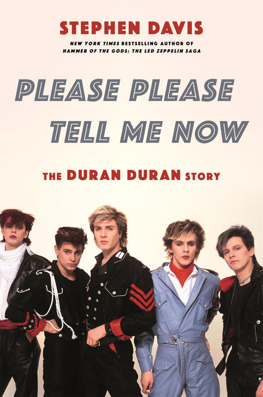 Please Please Tell Me Now: The Duran Duran Story Davis, Stephen
