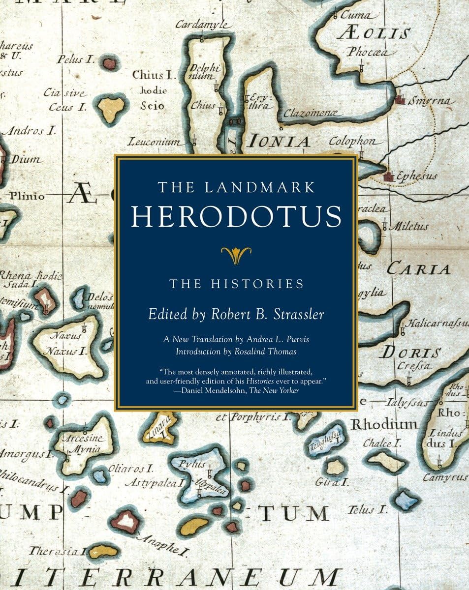 The Landmark Herodotus: The Histories (Landmark Series) [Paperback] Robert B. Strassler; Herodotus; Andrea L. Purvis and Rosalind Thomas