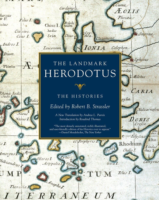 The Landmark Herodotus: The Histories (Landmark Series) [Paperback] Robert B. Strassler; Herodotus; Andrea L. Purvis and Rosalind Thomas