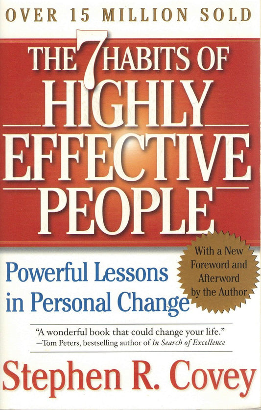 The 7 Habits of Highly Effective People: Powerful Lessons in Personal Change Covey, Stephen R.
