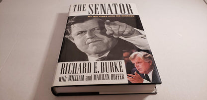 The Senator: My Ten Years With Ted Kennedy Burke, Richard E.; Hoffer, William and Hoffer, Marilyn