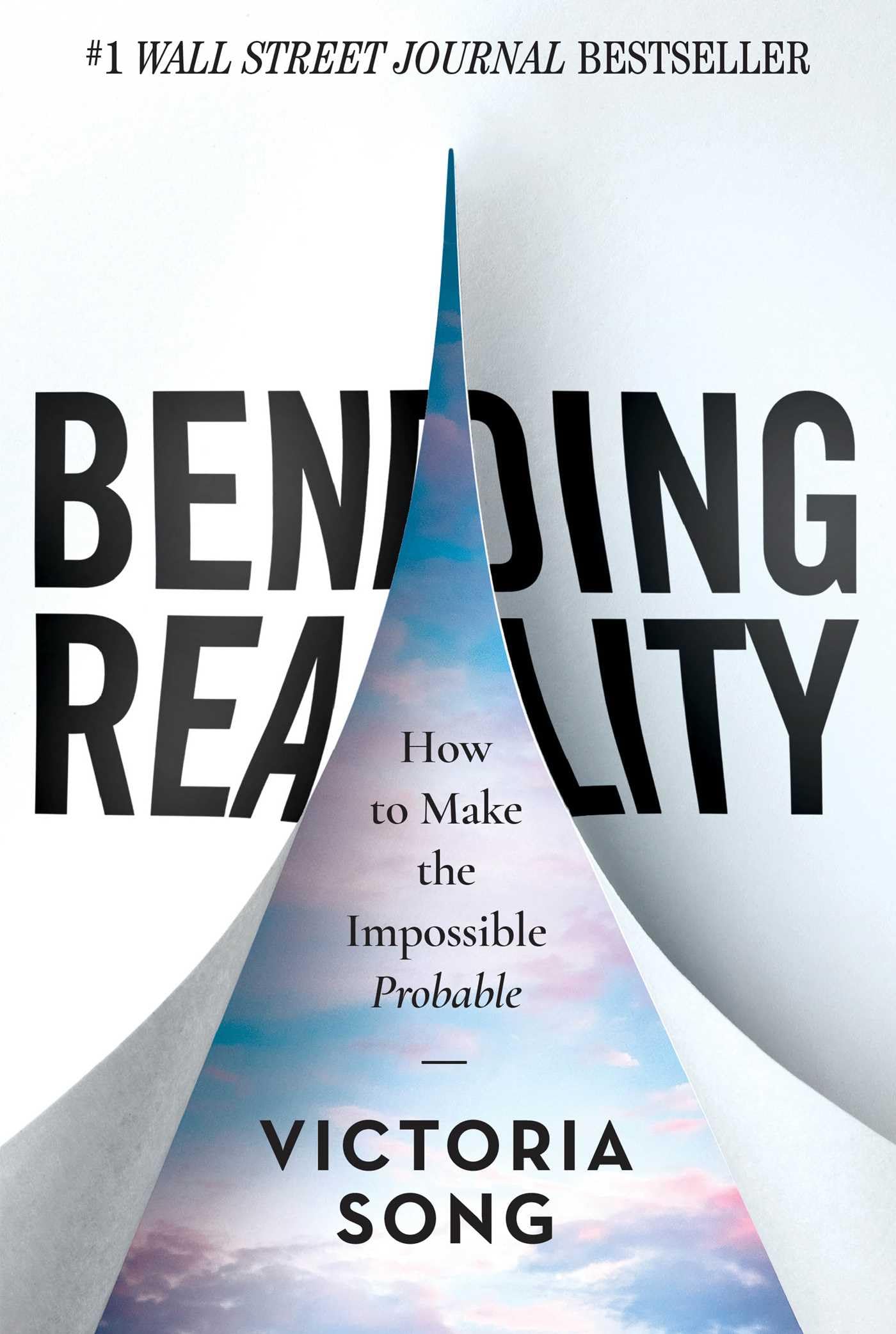Bending Reality: How to Make the Impossible Probable ; Victoria Song