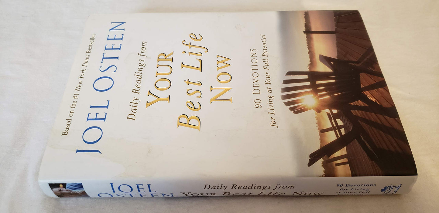 Daily Readings from Your Best Life Now: 90 Devotions for Living at Your Full Potential Osteen, Joel