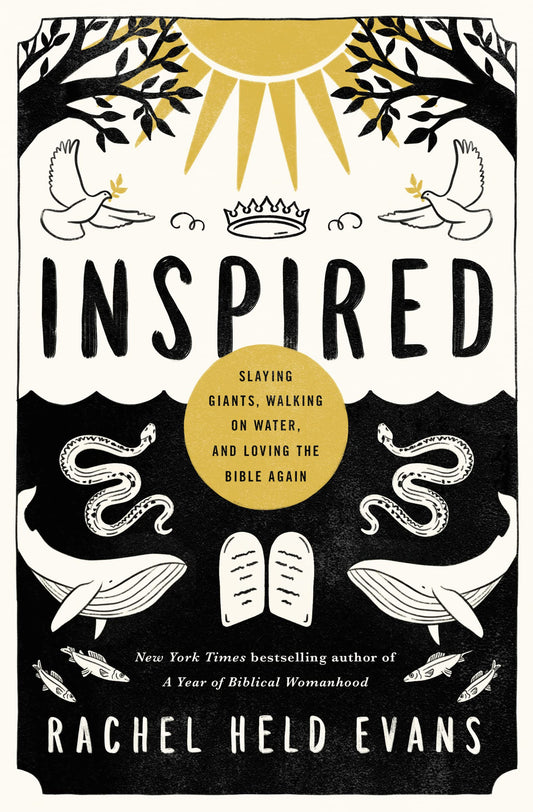 Inspired: Slaying Giants, Walking on Water, and Loving the Bible Again (series_title) [Paperback] Rachel Held Evans