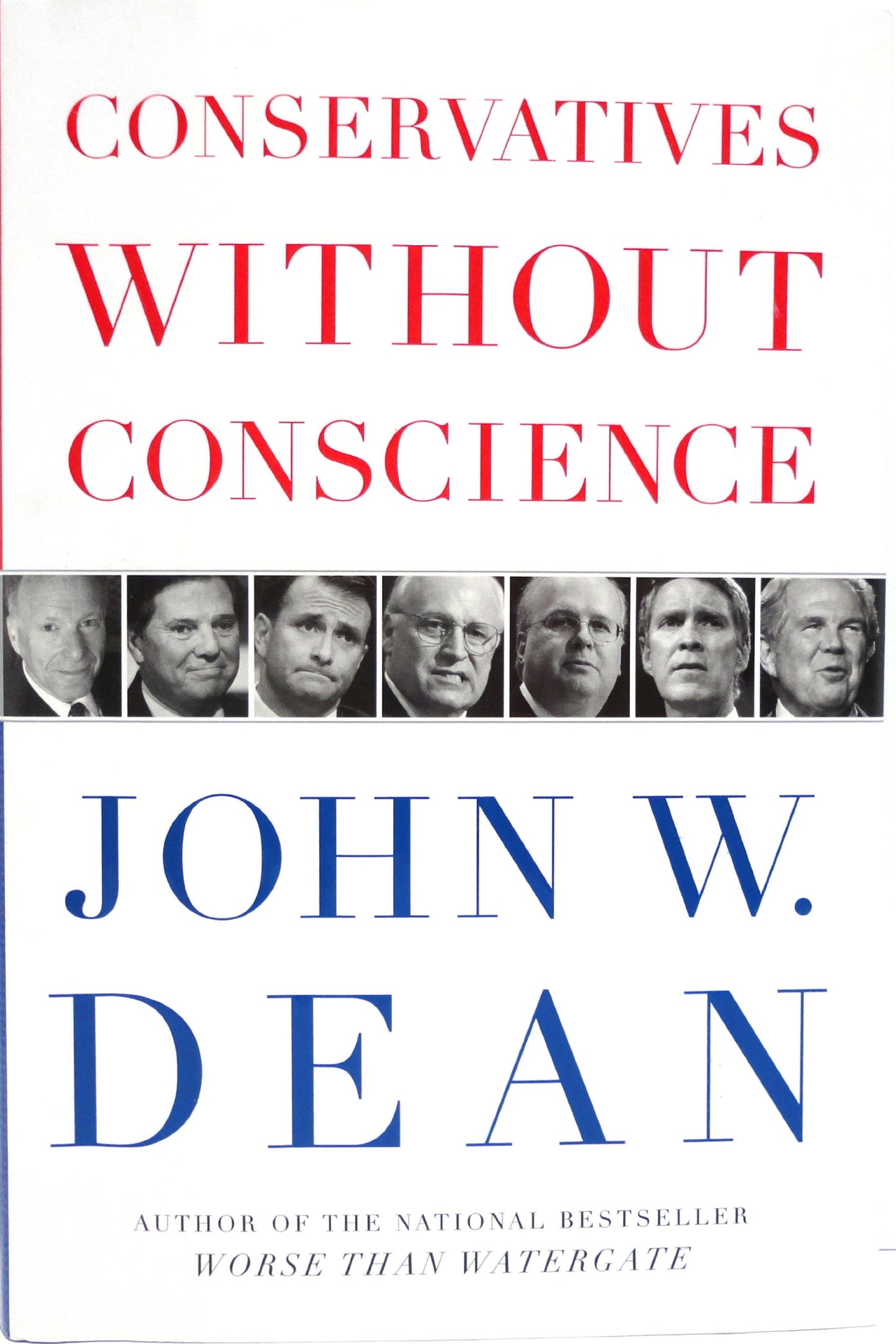 Conservatives Without Conscience Dean, John W.