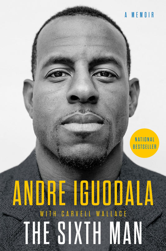 The Sixth Man: A Memoir [Hardcover] Iguodala, Andre and Wallace, Carvell