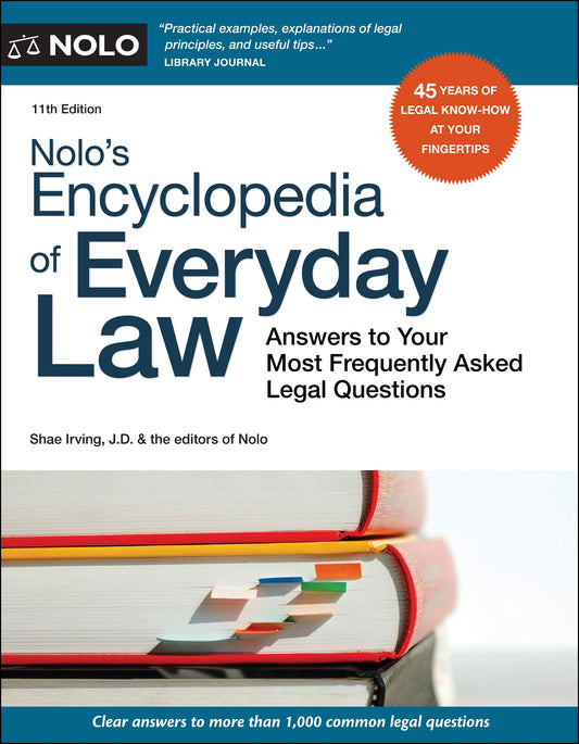 Nolo's Encyclopedia of Everyday Law: Answers to Your Most Frequently Asked Legal Questions Irving J.D., Shae and Editors, Nolo