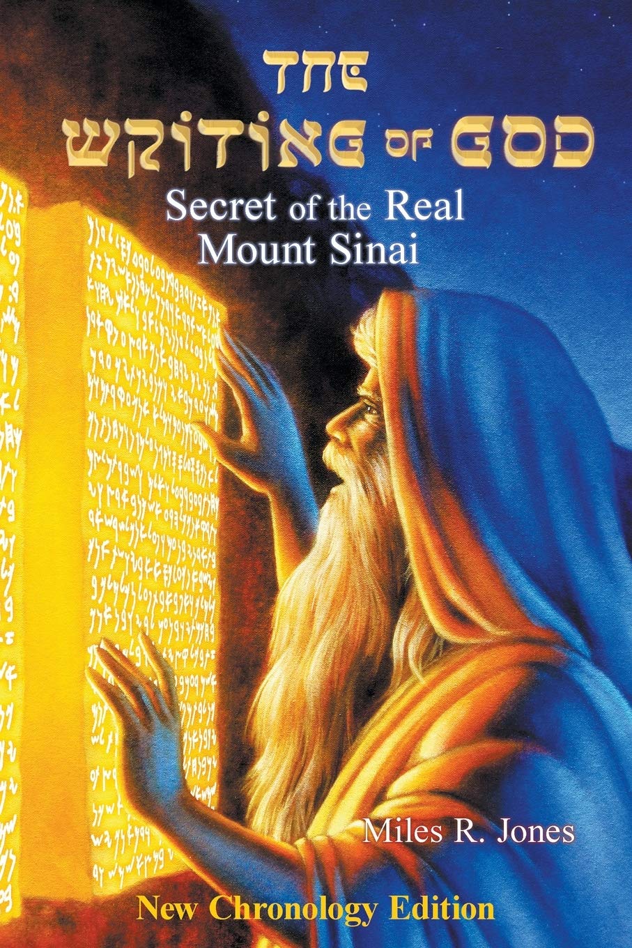 The Writing of God: Secret of the Real Mount Sinai [Paperback] Jones, Dr. Miles R.