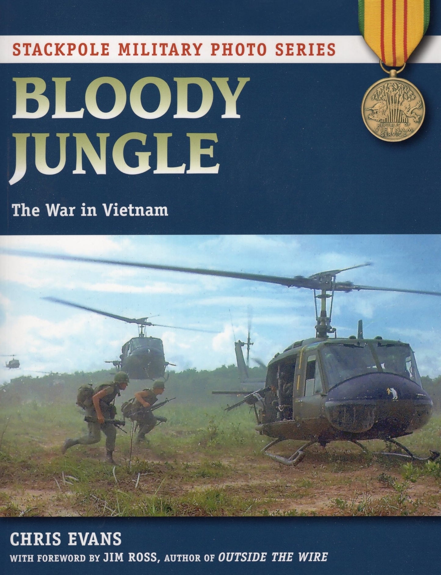 Bloody Jungle: The War in Vietnam (Stackpole Military Photo Series)