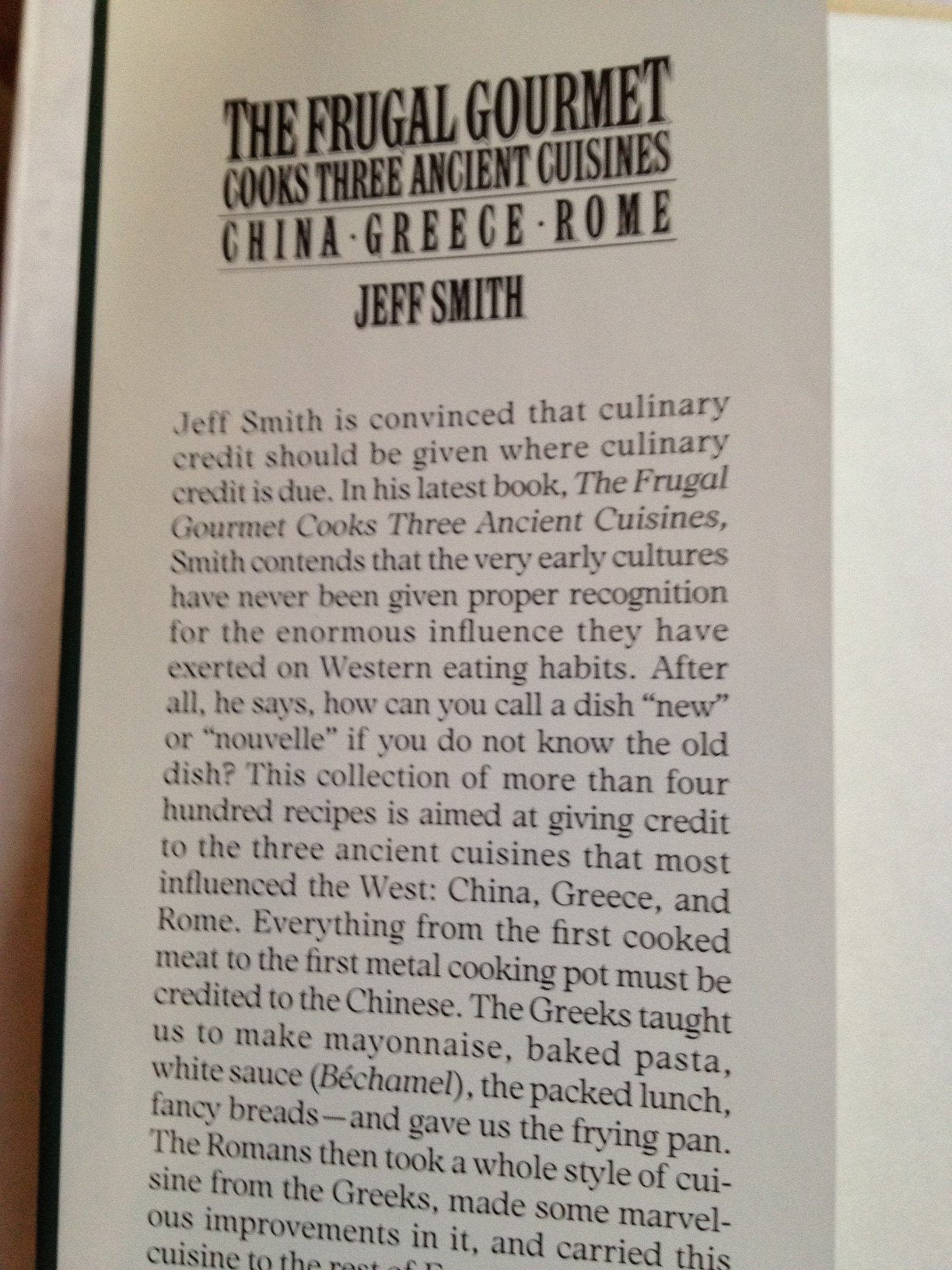 The Frugal Gourmet Cooks Three Ancient Cuisines: China, Greece, and Rome Smith, Jeff