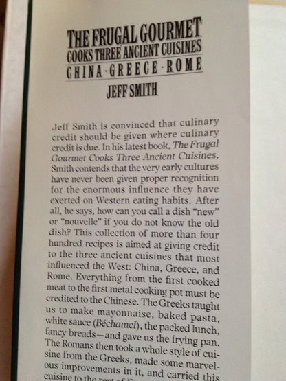 The Frugal Gourmet Cooks Three Ancient Cuisines: China, Greece, and Rome Smith, Jeff