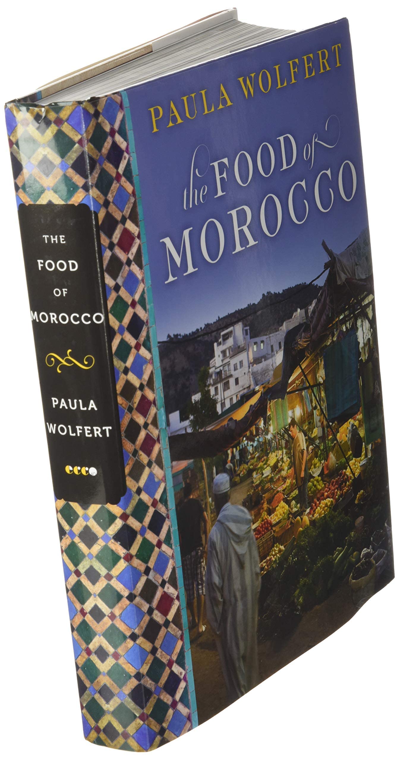 The Food of Morocco [Hardcover] Wolfert, Paula and Bacon, Quentin