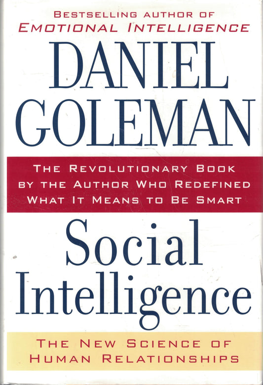Social Intelligence: The New Science of Human Relationships Goleman, Daniel