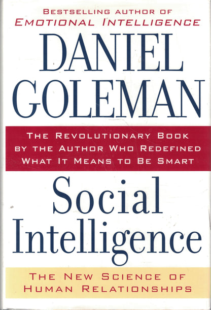 Social Intelligence: The New Science of Human Relationships Goleman, Daniel