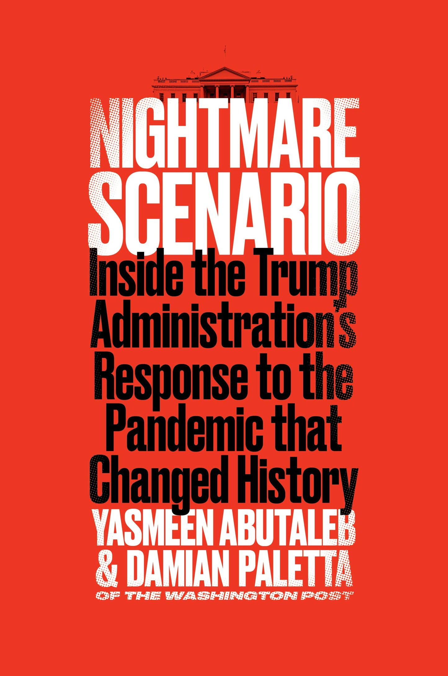Nightmare Scenario: Inside the Trump Administration's Response to the Pandemic That Changed History Abutaleb, Yasmeen and Paletta, Damian