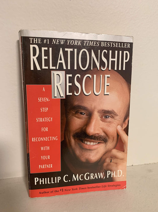 Relationship Rescue: A Seven-Step Strategy for Reconnecting with Your Partner McGraw, Phillip C.