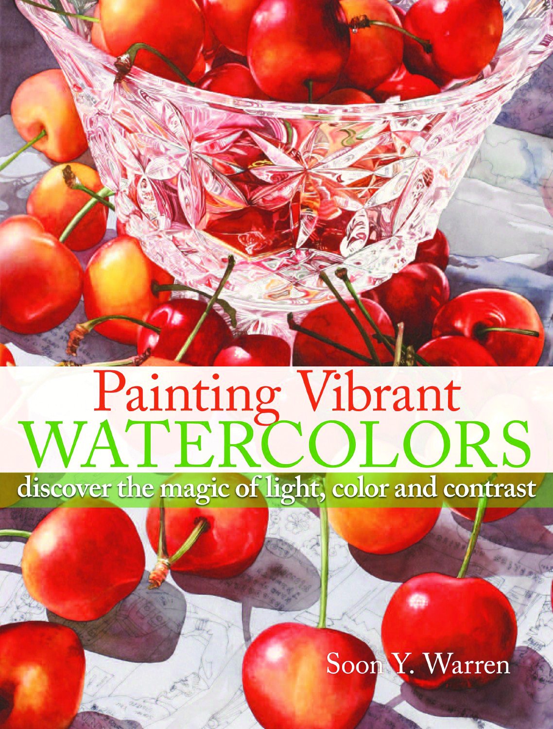 Painting Vibrant Watercolours book by Soon Y. Warren [Paperback]