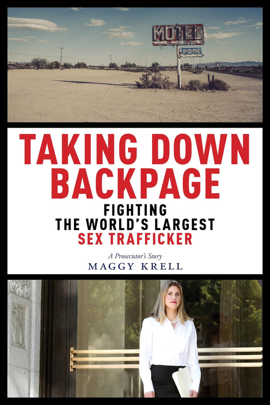 Taking Down Backpage: Fighting the World�s Largest Sex Trafficker [Hardcover] Krell, Maggy
