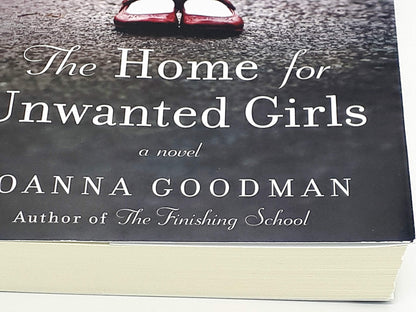 The Home for Unwanted Girls: The heart-wrenching, gripping story of a mother-daughter bond that could not be broken � inspired by true events [Paperback] Goodman, Joanna