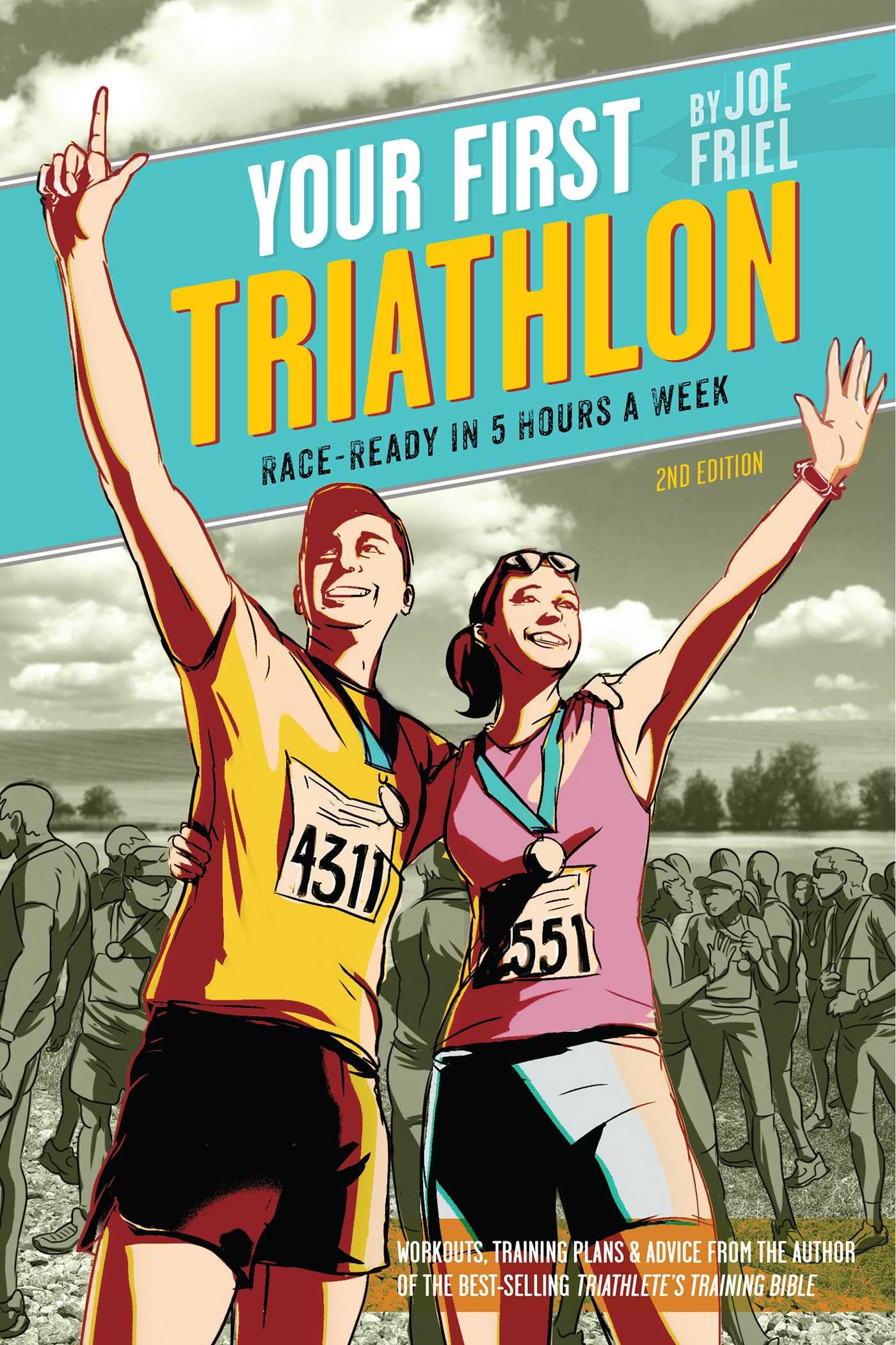 Your First Triathlon: Race-Ready in 5 Hours a Week, 2nd Edition [Paperback] Friel, Joe