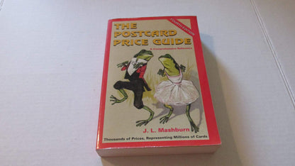 The Postcard Price Guide: A Comprehensive Reference Mashburn, J. L.