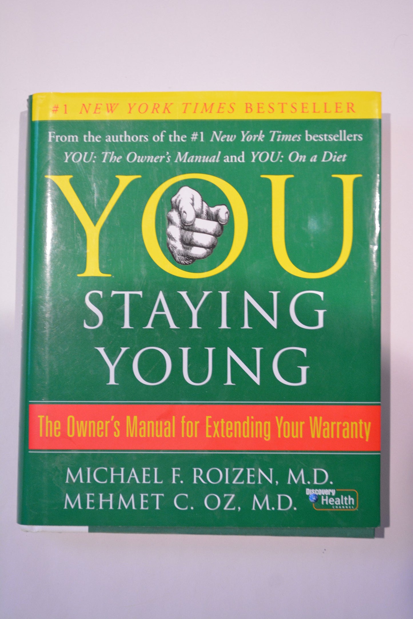 You: Staying Young: The Owner's Manual for Extending Your Warranty Roizen, Michael F. and Oz, Mehmet