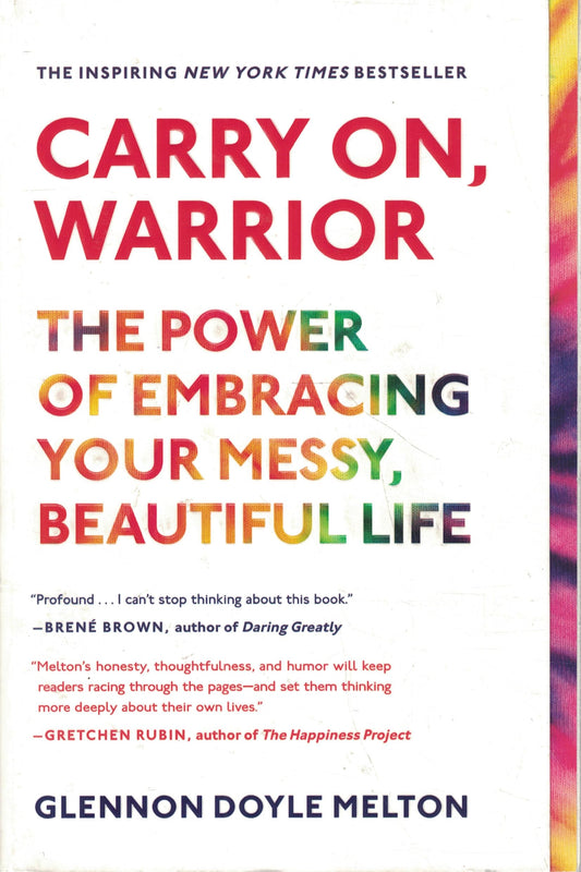 Carry On, Warrior: The Power of Embracing Your Messy, Beautiful Life [Paperback] Doyle, Glennon