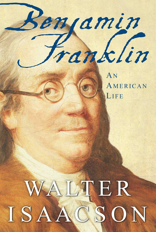 Benjamin Franklin: An American Life [Hardcover] Isaacson, Walter