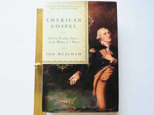 American Gospel: God, the Founding Fathers, and the Making of a Nation