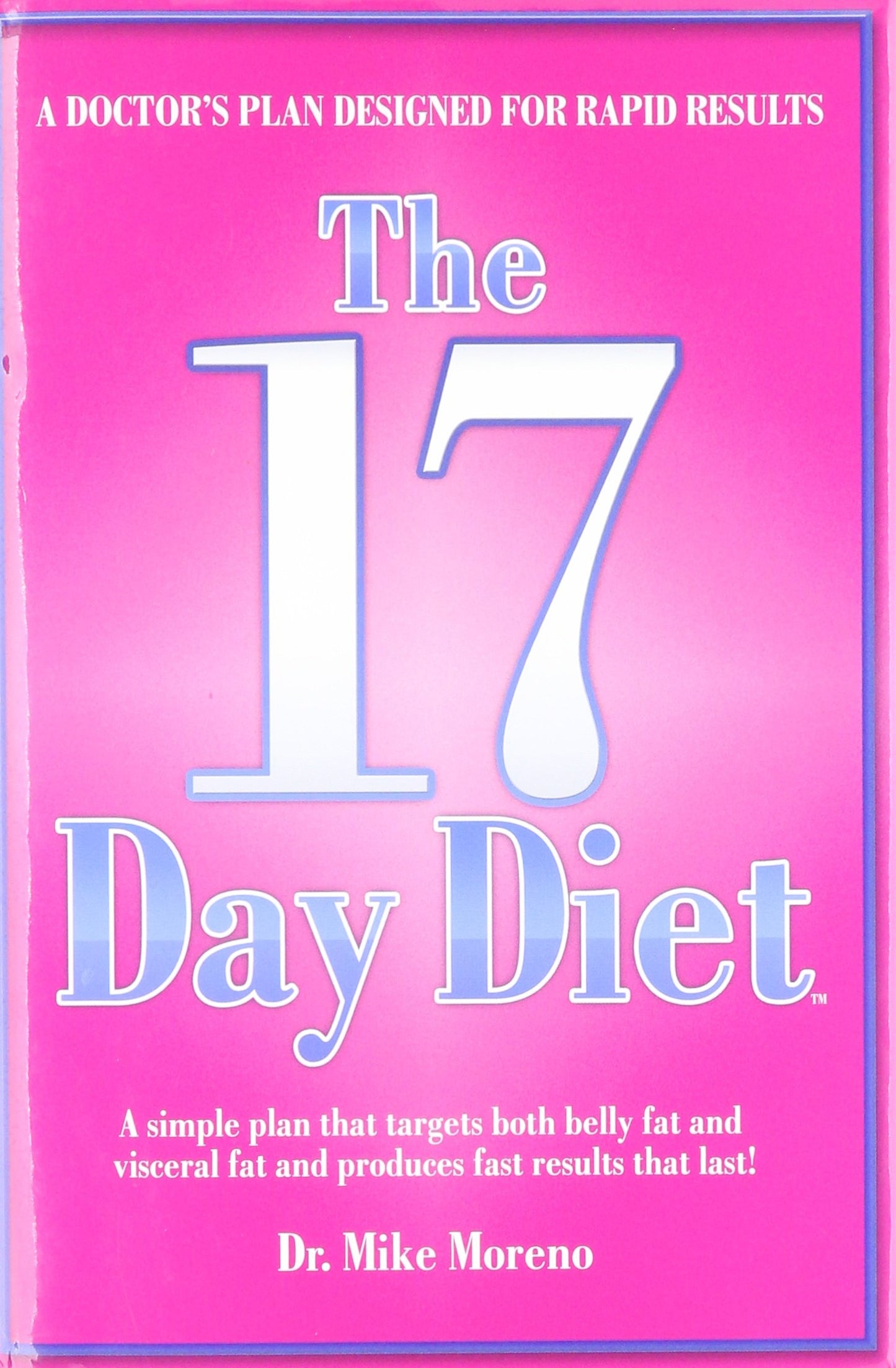 The 17 Day Diet: A Doctor's Plan Designed for Rapid Results [Hardcover] Mike Moreno