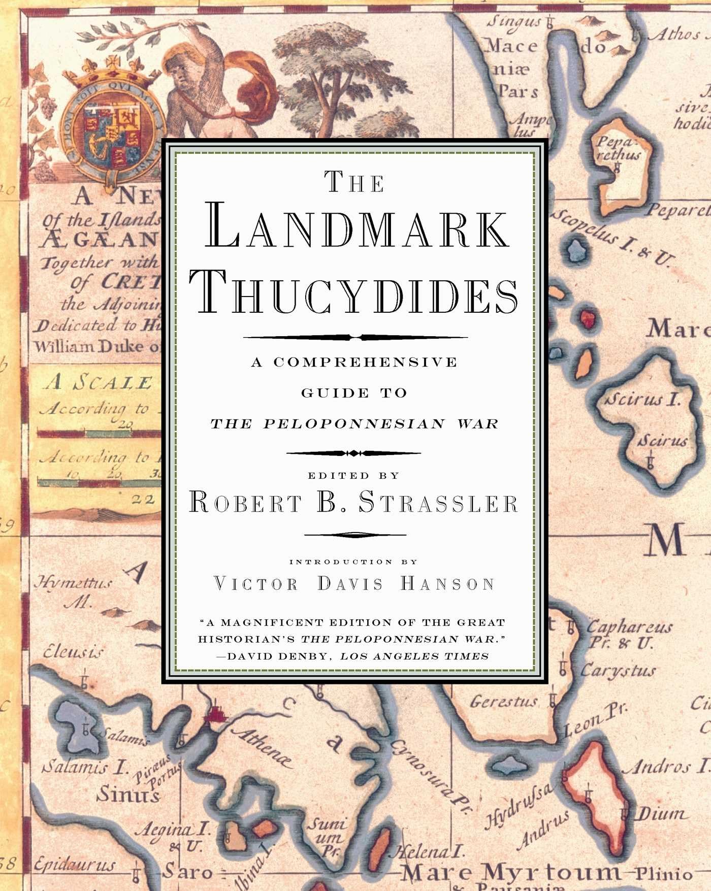 The Landmark Thucydides: A Comprehensive Guide to the Peloponnesian War [Paperback] Thucydides; Robert B. Strassler; Richard Crawley and Victor Davis Hanson