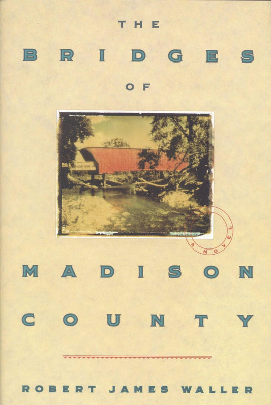 The Bridges of Madison County Robert James Waller