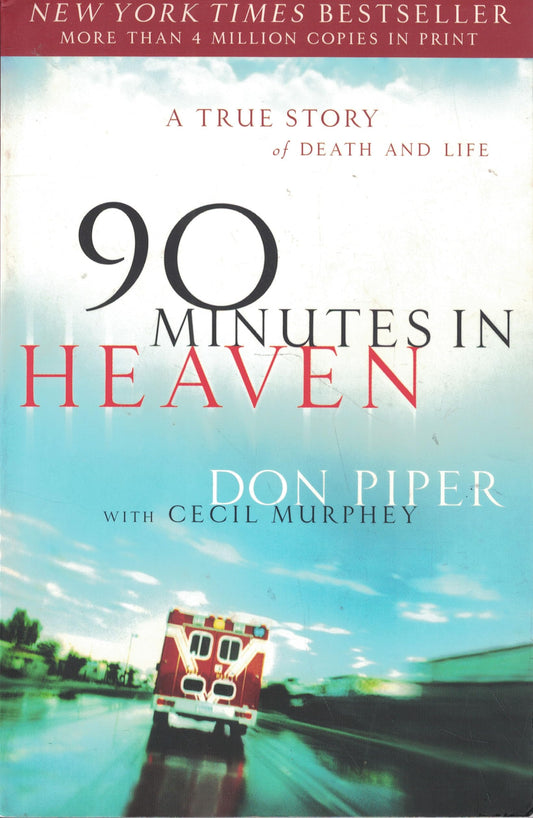 90 Minutes in Heaven: A True Story of Death and Life Piper, Don and Murphey, Cecil