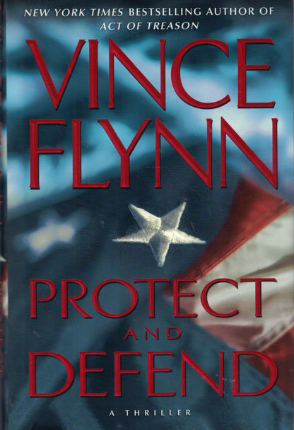 Protect and Defend: A Thriller Flynn, Vince