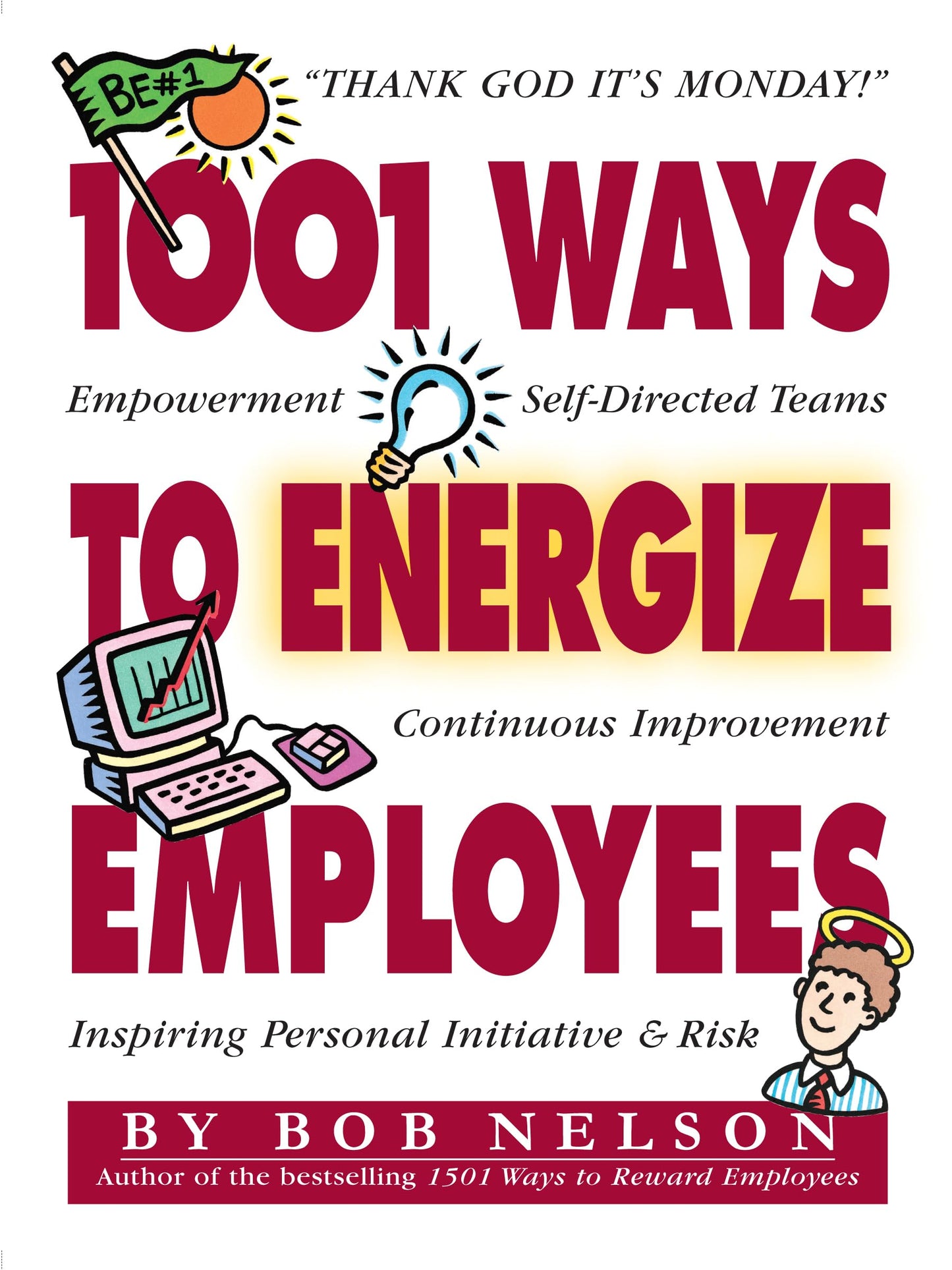 1001 Ways to Energize Employees [Paperback] Nelson PhD, Bob B.; Morris, Barton and Blanchard, Ken