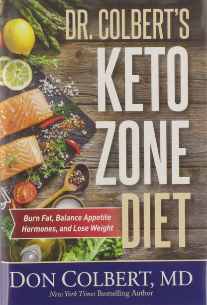 Dr. Colbert's Keto Zone Diet: Burn Fat, Balance Appetite Hormones, and Lose Weight [Hardcover] Colbert MD, Don