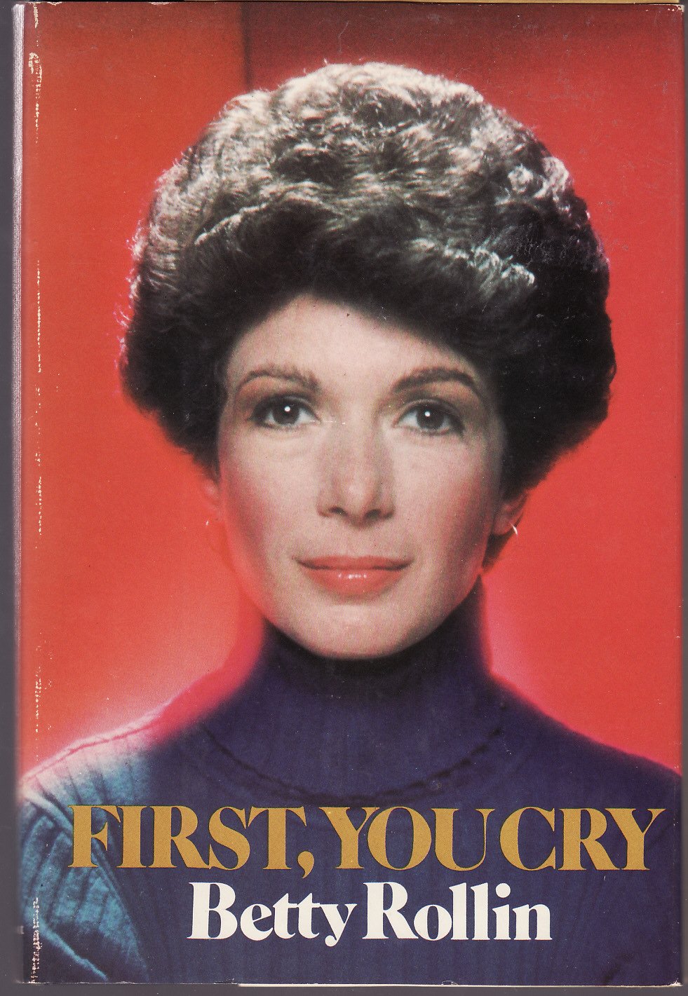First, You Cry [Hardcover] Rollin, Betty