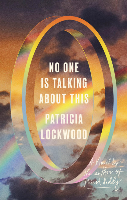 No One Is Talking About This: A Novel Lockwood, Patricia