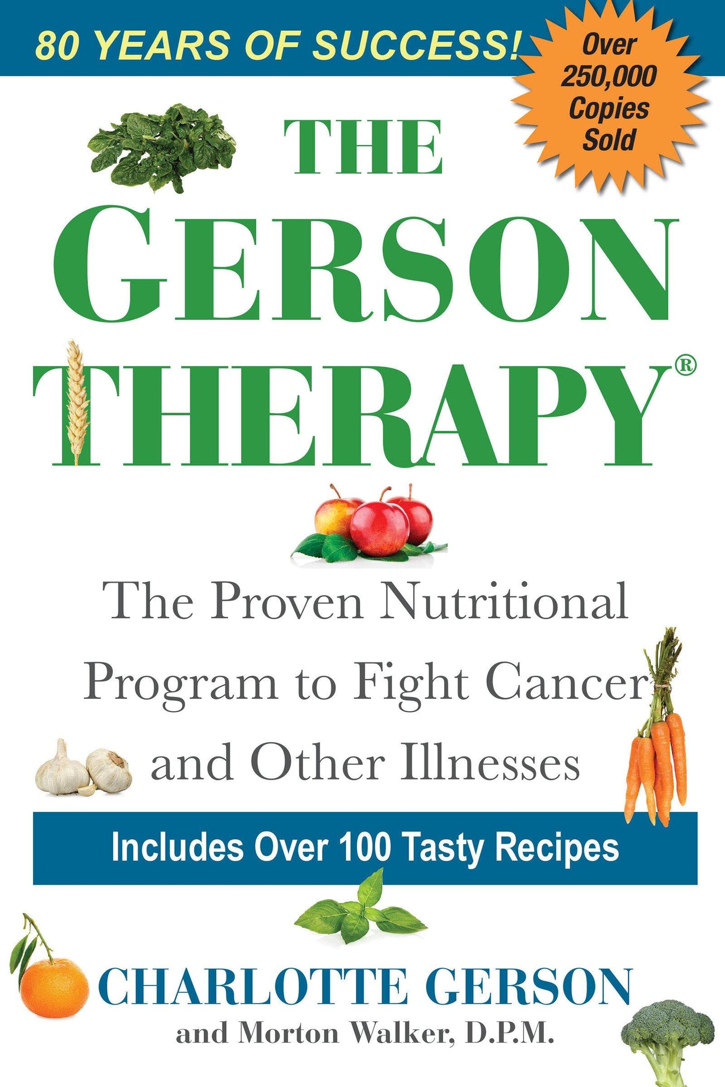 The Gerson Therapy: The Proven Nutritional Program to Fight Cancer and Other Illnesses, Cover may vary