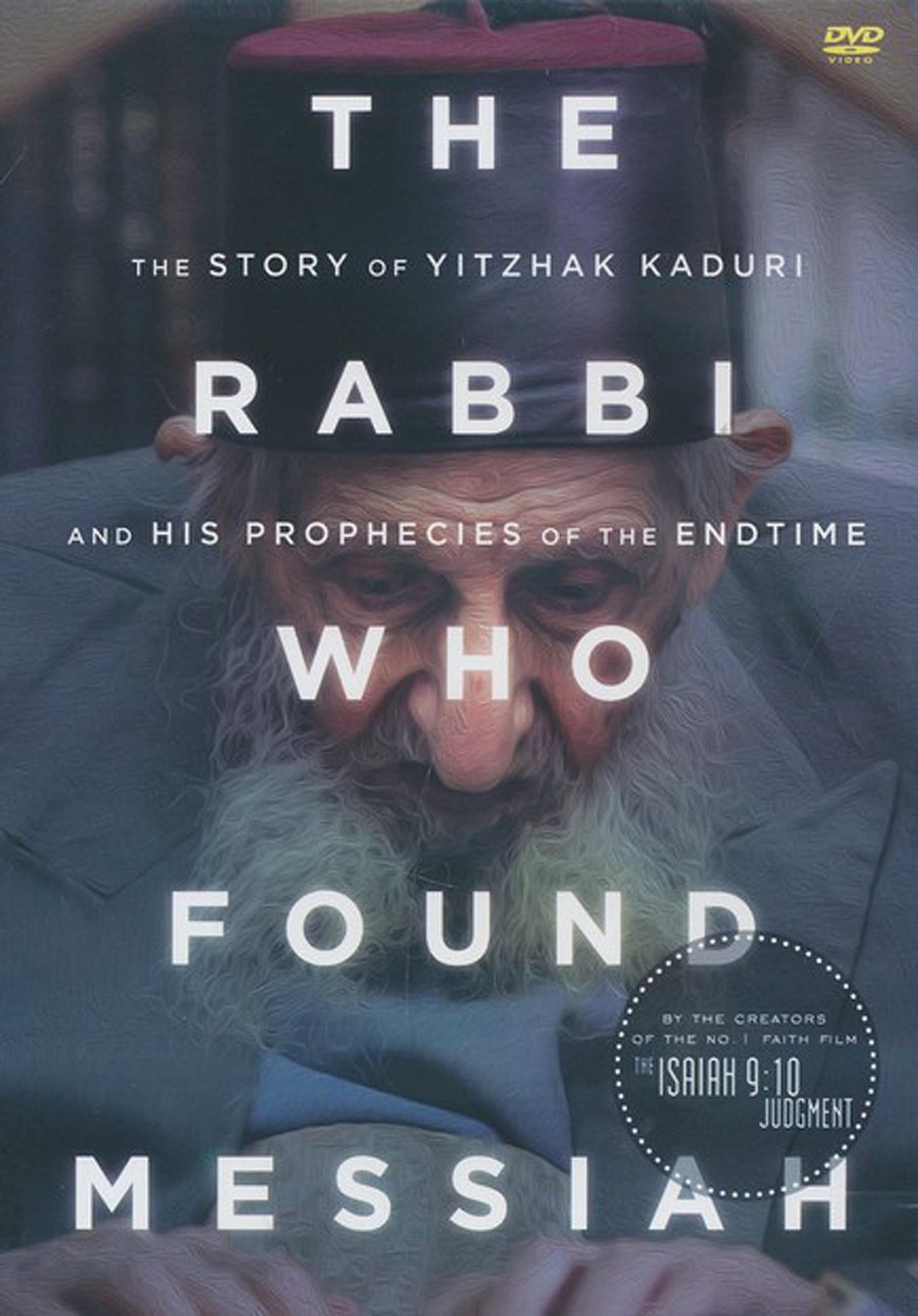 The Rabbi Who Found Messiah: The Story of Yitzhak Kaduri and His Prophecies of the Endtime